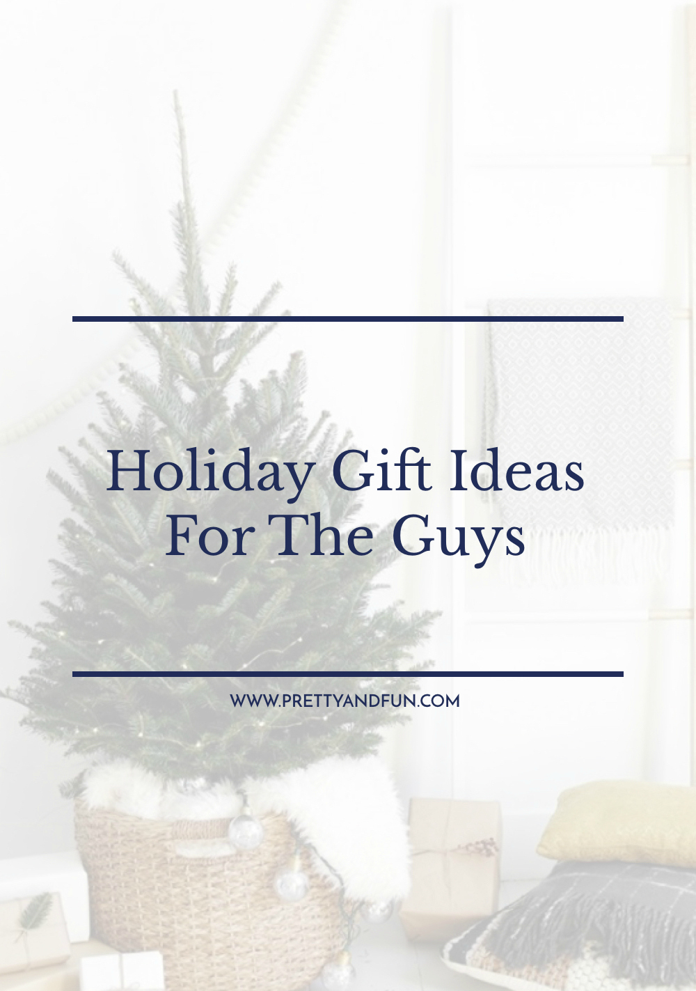 Holiday Gift Ideas for The Guys.